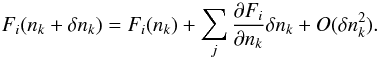 \appendix \setcounter{section}{1} \begin{equation} F_i(n_k+\delta n_k) = F_i(n_k) + \sum_j \frac{\partial F_i}{\partial n_k}\delta n_k + O(\delta n^2_k). \label{taylor} \end{equation}