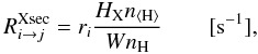 \appendix \setcounter{section}{1} \begin{equation} R_{i\rightarrow j}^{\rm Xsec} = r_i \frac{H_{\rm X}\ntot}{Wn_{\rm H}} \qquad[\rm s^{-1}], \label{second} \end{equation}