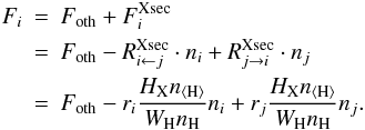 \appendix \setcounter{section}{1} \begin{eqnarray} F_i &=& F_{\rm oth} + F_{i}^{\rm Xsec} \nonumber\\ &=& F_{\rm oth} - \rse\cdot n_i + R_{j\rightarrow i}^{\rm Xsec}\cdot n_j\nonumber\\ &=& F_{\rm oth} - r_i \frac{H_{\rm X}\ntot}{W_{\rm H}n_{\rm H}} n_i + r_j \frac{H_{\rm X}\ntot}{W_{\rm H}n_{\rm H}} n_j. \label{Fhy} \end{eqnarray}