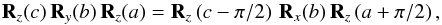 \begin{equation} \label{323-313} {\bf R}_z(c)\,{\bf R}_y(b)\,{\bf R}_z(a)={\bf R}_z\left(c-\pi/2\right)\,{\bf R}_x(b)\,{\bf R}_z\left(a+\pi/2\right), \end{equation}