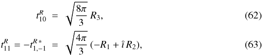 \begin{eqnarray} \label{t10-rotation} t_{10}^R &=& \sqrt{\frac{8\pi}{3}}\ R_3, \\ \label{t11-rotation} t_{11}^R = -t^{R\,\ast}_{1,-1}&=& \sqrt{\frac{4\pi}{3}}\ (-R_1 + \mi\,R_2), \end{eqnarray}