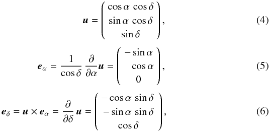\begin{eqnarray} \label{ni-alpha-delta} \vec{u}=\left(\begin{array}{c}\cos\alpha\,\cos\delta\\ \sin\alpha\,\cos\delta\\ \sin\delta\end{array}\right), \\ \label{e_alpha} \vec{e}_{\alpha}={1\over\cos\delta}\,{\partial\over\partial\alpha}\vec{u}=\left(\begin{array}{c}-\sin\alpha\\ \phantom{-}\cos\alpha\\ 0 \end{array}\right), \\ \label{e_delta} \vec{e}_\delta=\vec{u}\times\vec{e}_\alpha= {\partial\over\partial\delta} \,\vec{u}=\left(\begin{array}{c}-\cos\alpha\,\sin\delta\,\\ -\sin\alpha\,\sin\delta\\ \cos\delta \end{array}\right), \end{eqnarray}