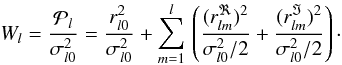 \begin{equation} \label{Parsevalchi} W_l = \frac{\mathcal{P}_l}{\sigma^2_{l0}} = \frac {r_{l0}^2}{\sigma^2_{l0}} + \sum_{m=1}^{l}\,\left( \frac{(r_{lm}^{\Re})^2}{\sigma^2_{l0}/2} +\frac{(r_{lm}^{\Im})^2}{\sigma^2_{l0}/2}\right)\cdot \end{equation}