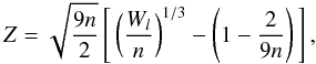 \begin{equation} \label{wilson} Z = \sqrt{\frac{9n}{2}} \left[\,\left(\frac{W_l}{n}\right)^{1/3} - \left(1- \frac{2}{9n}\right)\,\right], \end{equation}