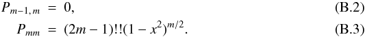 \appendix \setcounter{section}{2} \begin{eqnarray} \label{startrec} P_{m-1,\,m} &=& 0,\\ \label{P_mm-explicit} P_{mm} &=& (2m-1)!!(1-x^2)^{m/2}. \end{eqnarray}