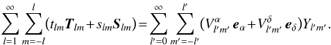 \appendix \setcounter{section}{3} \begin{eqnarray} \label{VSH-scalar} \sum_{l=1}^\infty\sum_{m=-l}^{l} \bigl(t_{lm} \vec{T}_{lm} \!+\! s_{lm} \vec{S}_{lm}\bigr)\! =\! \sum_{l^\prime=0}^\infty\sum_{m^\prime=-l^\prime}^{l^\prime} \bigl( V^\alpha_{l^\prime m^\prime}\,\vec{e}_\alpha\!+\!V^\delta_{l^\prime m^\prime}\,\vec{e}_\delta \bigr)Y_{l^\prime m^\prime}. \end{eqnarray}