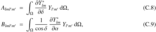 \appendix \setcounter{section}{3} \begin{eqnarray} \label{Almlpmp} A_{lml^\prime m^\prime} &=&\int_\Omega {\partial Y^\ast_{lm}\over\partial\delta}\,Y_{l^\prime m^\prime}\,{\rm d}\Omega, \\ \label{Blmlpmp} B_{lml^\prime m^\prime} &=&\int_\Omega {1\over \cos\delta}\,{\partial Y^\ast_{lm}\over\partial \alpha}\,Y_{l^\prime m^\prime}\,{\rm d}\Omega, \end{eqnarray}