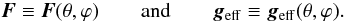 $$ \vF\equiv \vF(\theta,\varphi) \andet \vg_\mathrm{eff}\equiv\vg_\mathrm{eff}(\theta,\varphi). $$