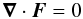 \begin{equation} \Div\vF = 0 \label{fluxcons} \end{equation}