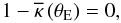 \begin{equation} 1 - \overline\kappa\left(\theta_{\rm E}\right) = 0, \label{eq:thetae} \end{equation}