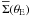 \hbox{$\overline\Sigma(\theta_{\rm E})$}