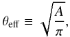 \begin{equation} \theta_{\rm eff}\equiv\sqrt{\frac{A}{\pi}}, \end{equation}