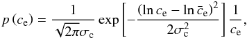 \begin{equation} p\left(c_{\rm e}\right) = \frac{1}{\sqrt{2\pi}\sigma_{\rm c}} \exp\left[ -\frac{\left(\ln c_{\rm e}-\ln \bar{c}_{\rm e}\right)^2}{2\sigma_{\rm c}^2}\right]\frac{1}{c_{\rm e}}, \label{eq:p_ce} \end{equation}