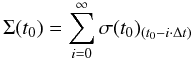 \begin{equation} \Sigma(t_{0}) = \sum_{i=0}^{\infty} \sigma(t_0)_{(t_0-i\cdot\Delta t)} \label{princip} \end{equation}