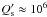 \hbox{$Q^{\prime}_{\rm s} \approx 10^{6}$}