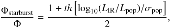 \begin{equation} \label{eq:mixpop} \frac{\Phi_{\rm starburst}}{\Phi} = \frac{1+th \left[ {\rm log}_{10}(L_{\rm IR}/L_{\rm pop}) /\sigma_{\rm pop} \right ]}{2}, \end{equation}