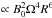 \hbox{$\propto B_0^2\Omega^4R^6$}