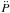 \hbox{$\ddot{P}$}