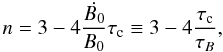 \begin{equation} n=3-4 \frac{\dot{B_0}}{B_0} \tau_{\rm c} \equiv 3-4 \frac{\tau_{\rm c}}{\tau_B}, \hspace*{-5mm}\label{equ:hatn} \end{equation}