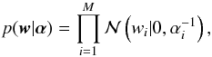 \begin{equation} p({\vec w}|\alphabold) = \prod_{i=1}^M \mathcal{N}\left(w_i|0,\alpha_i^{-1}\right), \end{equation}