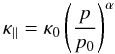 \begin{equation} \kappa_{\parallel}=\kappa_0\left(\frac{p}{p_0}\right)^{\alpha} \end{equation}