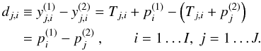 \begin{equation} \begin{split} d_{j,i}&\equiv y^{(1)}_{j,i}-y^{(2)}_{j,i}=T_{j,i}+p^{(1)}_{i}-\left(T_{j,i}+p^{(2)}_{j}\right)\\ &=p^{(1)}_{i}-p^{(2)}_{j}~,\qquad i=1\ldots I,~j=1\ldots J. \label{eqweaver} \end{split} \end{equation}
