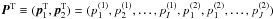 \hbox{$\vec P^{\rm T}\equiv (\vec p_1^{\rm T},\vec p_2^{\rm T})=(p^{(1)}_{1},p^{(1)}_{2},\ldots,p^{(1)}_{I},p^{(2)}_{1},p^{(2)}_{1},\ldots,p^{(2)}_{J})$}