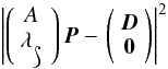 \begin{equation} \left\vert \left(\begin{array}{c} A\\ \lambda\mathds{1}\end{array} \right.\right)\vec P-\left.\left(\begin{array}{c}\vec D\\ \vec 0\end{array}\right) \right\vert^2 \end{equation}