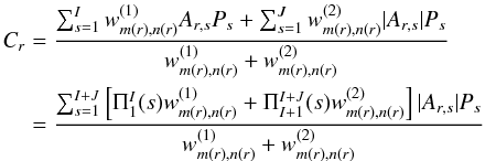 \begin{equation} \begin{split} C_{r}&=\frac{\sum_{s=1}^{I} w^{(1)}_{m(r),n(r)}A_{r,s} P_s + \sum_{s=1}^{J} w^{(2)}_{m(r),n(r)}\vert A_{r,s}\vert P_s}{w^{(1)}_{m(r),n(r)}+w^{(2)}_{m(r),n(r)}}\\ &=\frac{\sum_{s=1}^{I+J} \left[\Pi_1^I(s)w^{(1)}_{m(r),n(r)}+\Pi_{I+1}^{I+J}(s)w^{(2)}_{m(r),n(r)}\right]\vert A_{r,s}\vert P_s}{w^{(1)}_{m(r),n(r)}+w^{(2)}_{m(r),n(r)}}\label{eqcorrectionmap} \end{split} \end{equation}