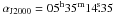\hbox{$\alpha_\mathrm{J2000}=05^\mathrm{h}35^\mathrm{m}14\fs35$}