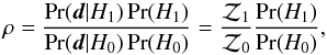 \begin{equation} \rho =\frac{\Pr(\vec{d}|H_{1})\Pr(H_{1})}{\Pr(\vec{d}| H_{0})\Pr(H_{0})} =\frac{\mathcal{Z}_1}{\mathcal{Z}_0}\frac{\Pr(H_{1})}{\Pr(H_{0})}, \label{eq:PwSBI_ModelRatio} \end{equation}