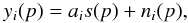 \begin{eqnarray} y_i(p) = a_i s(p) + n_i(p), \end{eqnarray}