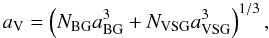\begin{equation} a_{\rm V}=\left(N_{\rm BG}a_{\rm BG}^3 + N_{\rm VSG}a_{\rm VSG}^3\right)^{1/3}, \end{equation}
