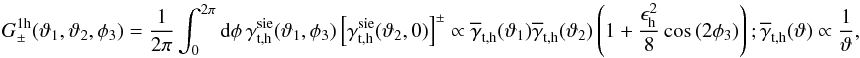 \begin{equation} G^{\rm 1h}_\pm(\vartheta_1,\vartheta_2,\phi_3)= \frac{1}{2\pi}\int_0^{2\pi}\d\phi\, \gamma_{\rm t,h}^{\rm sie}(\vartheta_1,\phi_3) \left[\gamma_{\rm t,h}^{\rm sie}(\vartheta_2,0)\right]^\pm \propto \overline{\gamma}_{\rm t,h}(\vartheta_1) \overline{\gamma}_{\rm t,h}(\vartheta_2) \left(1+\frac{\epsilon_{\rm h}^2}{8}\cos{(2\phi_3)}\right); \overline{\gamma}_{\rm t,h}(\vartheta)\propto\frac{1}{\vartheta}, \end{equation}