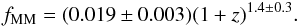 \begin{equation} f_{\rm MM} = (0.019 \pm 0.003) (1+z)^{1.4 \pm 0.3}.\label{ffMMeq} \end{equation}