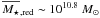 \hbox{$\overline{M_{\star}}_{\rm ,red} \sim 10^{10.8}\ M_{\odot}$}