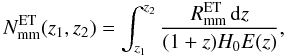 \begin{equation} N_{\rm mm}^{\rm ET}(z_1,z_2) = \int_{z_1}^{z_2} \frac{R_{\rm mm}^{\rm ET}\,{\rm d}z}{(1+z)H_0E(z)},\label{numm} \end{equation}