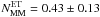 \hbox{$N_{\rm MM}^{\rm ET} = 0.43\pm0.13$}