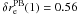 \hbox{$\delta r_{\rm e}^{\rm PB}(1) = 0.56$}