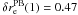 \hbox{$\delta r_{\rm e}^{\rm PB}(1) = 0.47$}