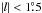 \hbox{$|l|<1\fdg{5}$}