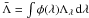 \hbox{$\Lb = \int \phi(\lambda) \Lambda_\lambda \,{\rm d}\lambda$}