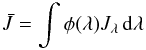 $$ \Jb = \int \phi(\lambda) J_\lambda\,{\rm d}\lambda $$