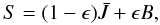 $$ S = (1-\epsilon)\Jb+\epsilon B, $$