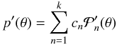 \begin{equation} p'(\theta)=\sum_{n=1}^{k}{c_n {\cal P}'_{n}(\theta)} \end{equation}