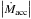 \hbox{$\left |\dot M_{\mathrm{acc}} \right |$}