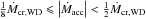 \hbox{$\frac{1}{8}\dot M_{\mathrm{cr, WD}} \leqslant \left |\dot M_{\mathrm{acc}} \right | < \frac{1}{2}\dot M_{\mathrm{cr, WD}}$}