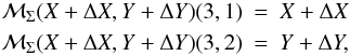 \begin{eqnarray} \mathcal M_\Sigma(X+\Delta X, Y+\Delta Y)(3,1) & = & X+\Delta X \nonumber \\ \mathcal M_\Sigma(X+\Delta X, Y+\Delta Y)(3,2) & = & Y+\Delta Y, \end{eqnarray}