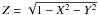 \hbox{$Z=\sqrt{1-X^2-Y^2}$}