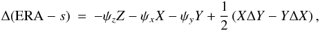 \begin{eqnarray} \Delta({\rm ERA}-s) &= & -\psi_z Z - \psi_x X - \psi_y Y + \frac{1}{2} \left(X \Delta Y - Y \Delta X\right), \end{eqnarray}